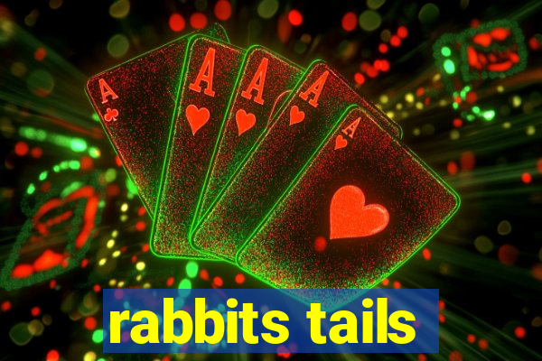 rabbits tails