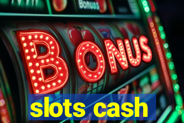 slots cash