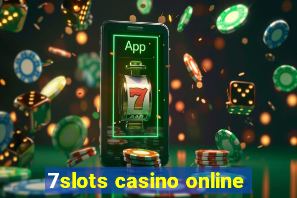 7slots casino online