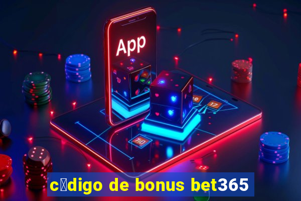 c贸digo de bonus bet365