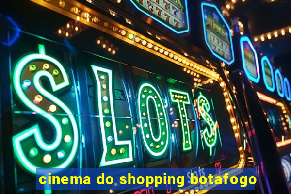 cinema do shopping botafogo