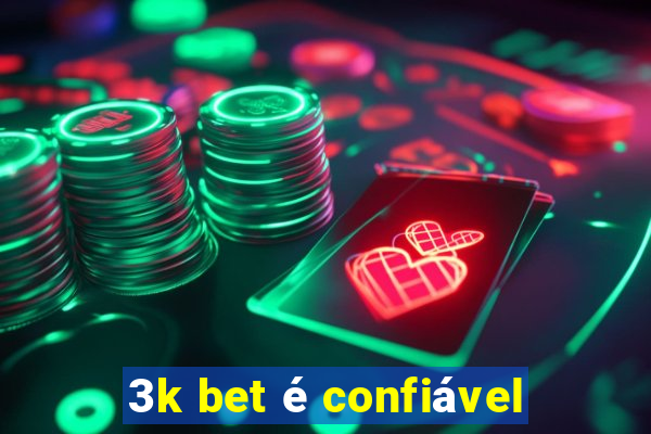 3k bet é confiável