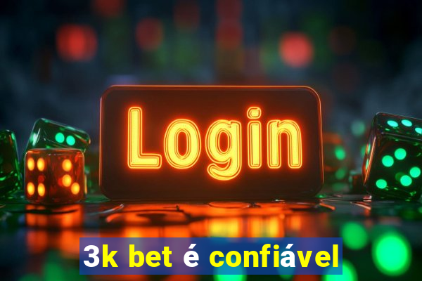 3k bet é confiável