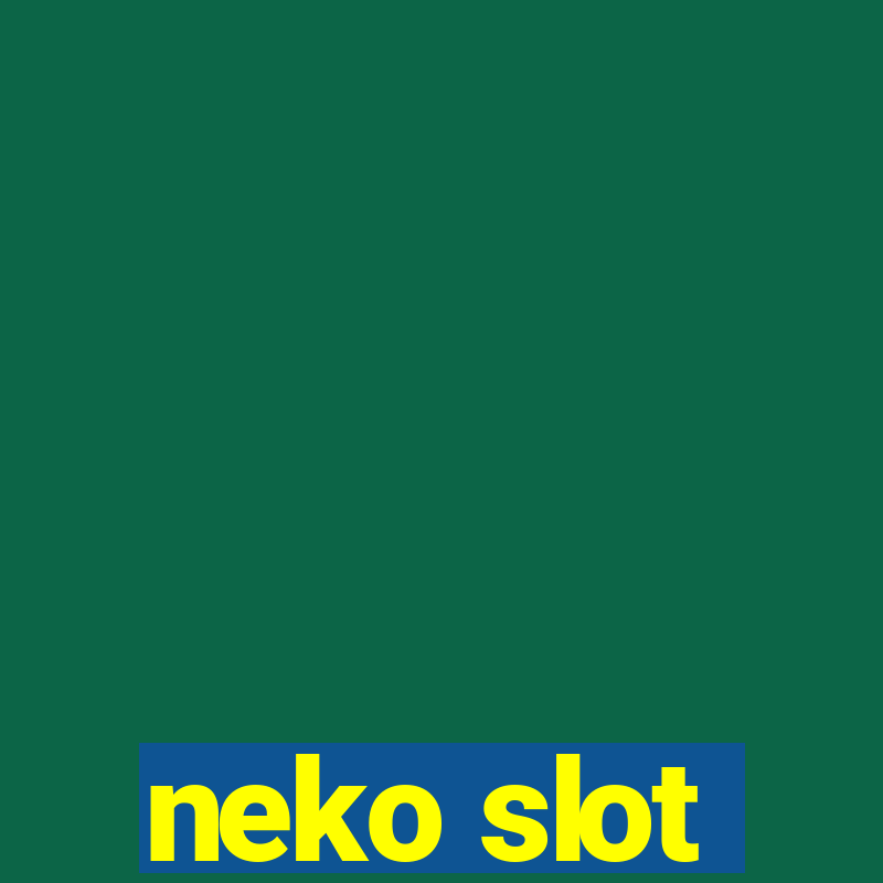 neko slot