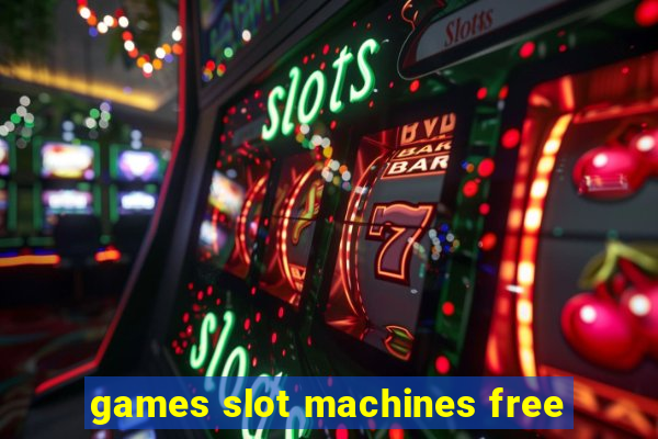 games slot machines free