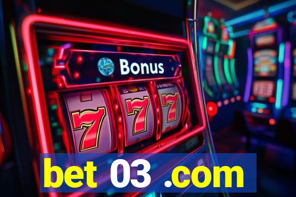 bet 03 .com