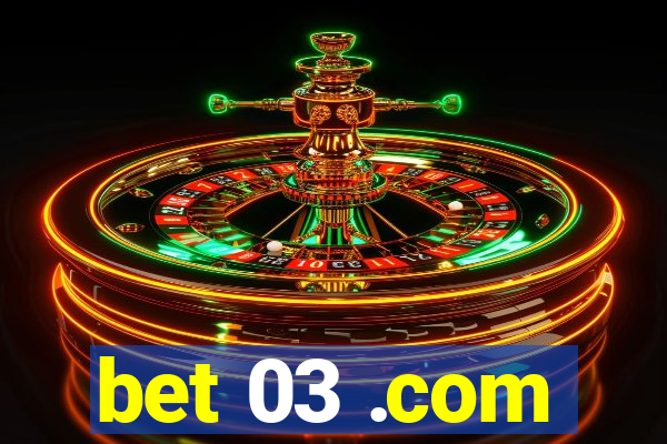 bet 03 .com