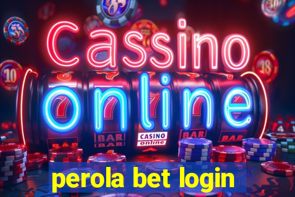 perola bet login