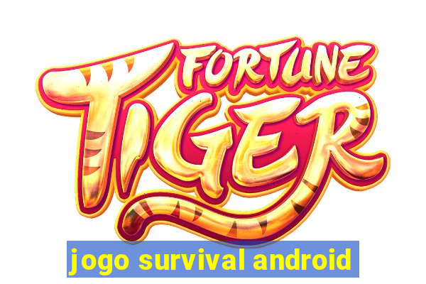 jogo survival android