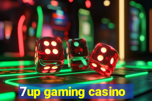 7up gaming casino