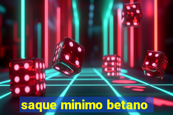 saque minimo betano