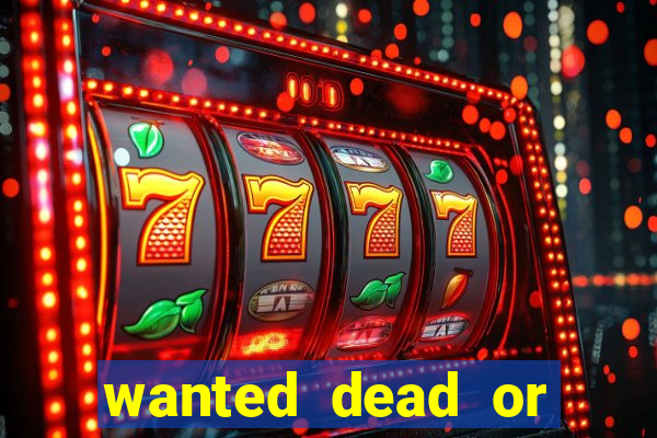 wanted dead or alive slot