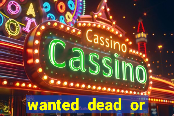 wanted dead or alive slot