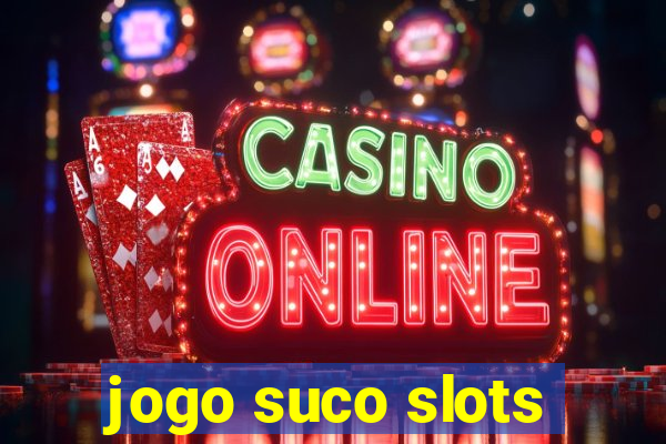 jogo suco slots