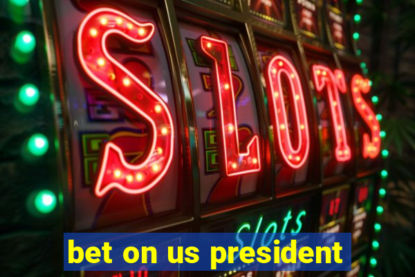 bet on us president