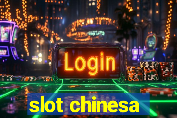 slot chinesa