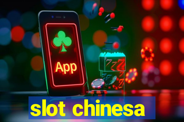 slot chinesa