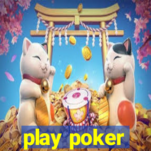 play poker