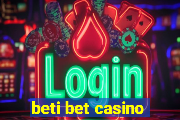 beti bet casino