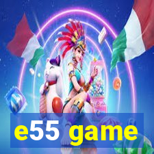 e55 game