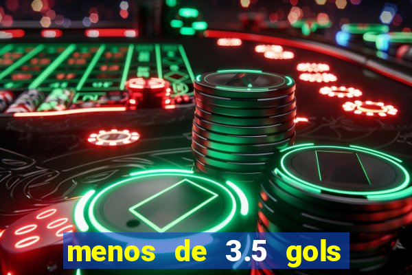 menos de 3.5 gols o que significa