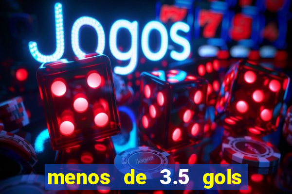 menos de 3.5 gols o que significa