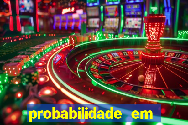 probabilidade em jogos de azar