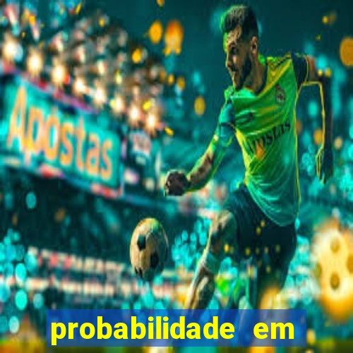 probabilidade em jogos de azar