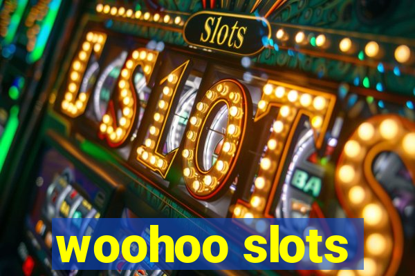 woohoo slots