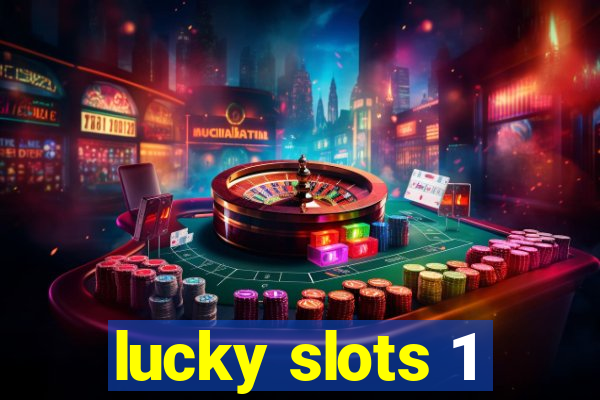 lucky slots 1