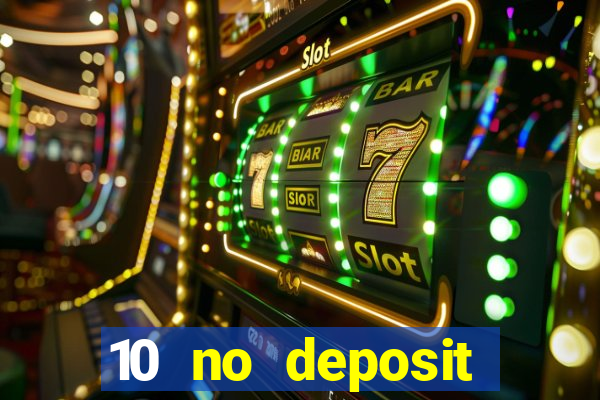 10 no deposit casino bonus