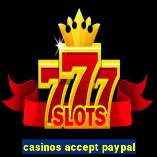 casinos accept paypal