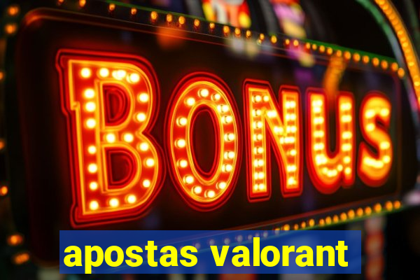 apostas valorant