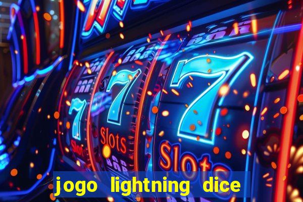 jogo lightning dice valendo dinheiro