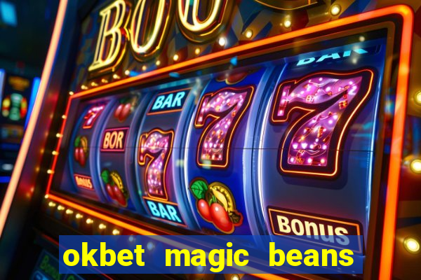 okbet magic beans online games