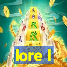 lore l