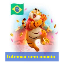 futemax sem anucio