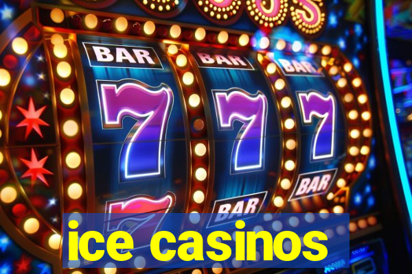 ice casinos