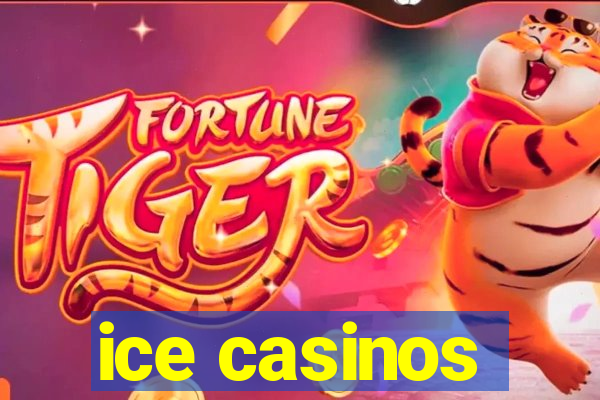 ice casinos