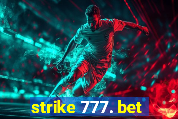 strike 777. bet