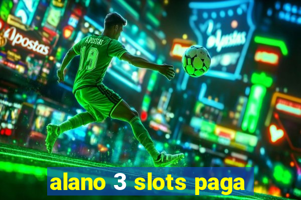 alano 3 slots paga