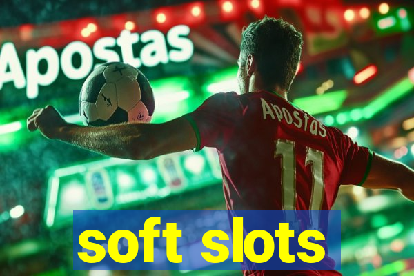 soft slots