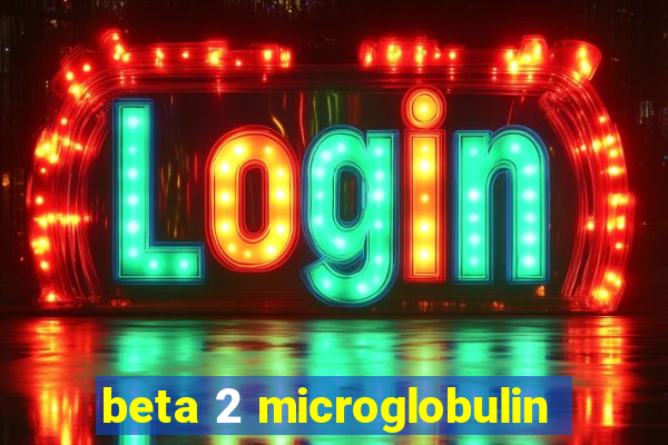 beta 2 microglobulin