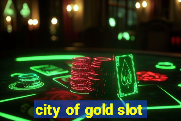 city of gold slot