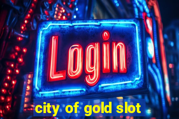 city of gold slot