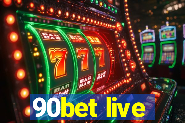 90bet live