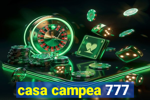 casa campea 777