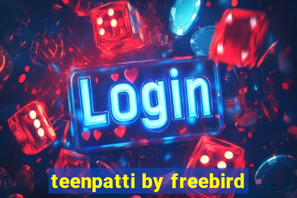 teenpatti by freebird