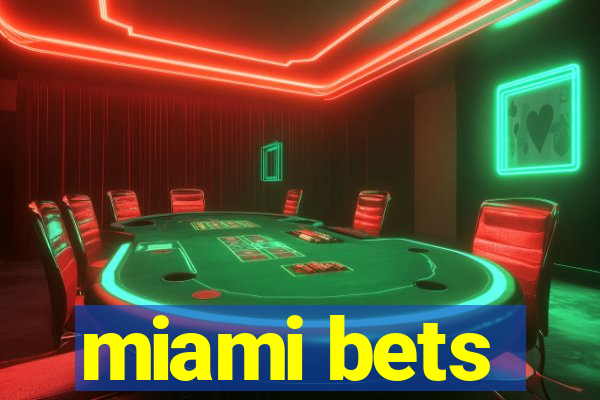 miami bets