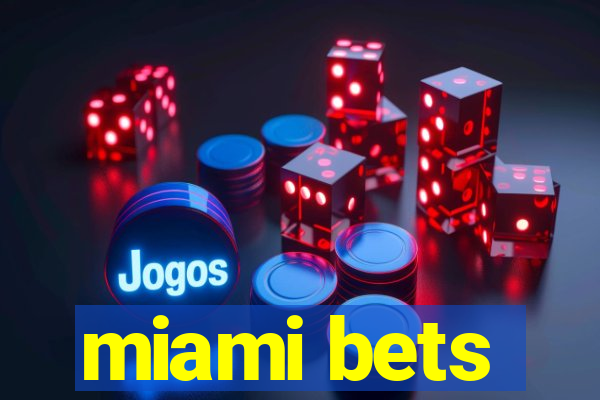 miami bets